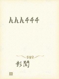 hhh444