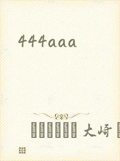 444aaa