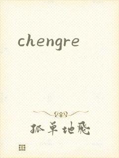 chengre
