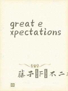 great expectations