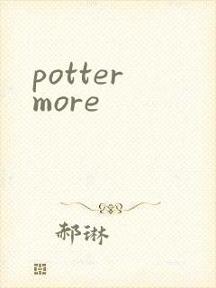 potter more