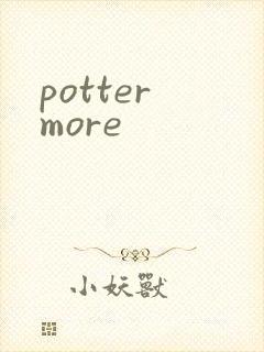 potter more