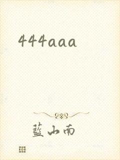 444aaa