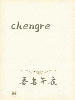 chengre