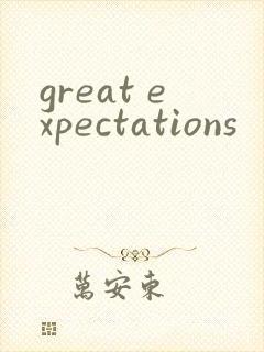 great expectations