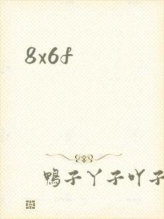 8x6f