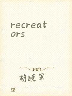 recreators