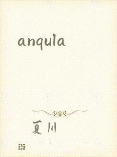anqula