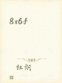 8x6f