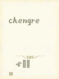 chengre