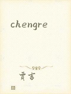 chengre