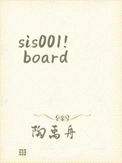 sis001! board