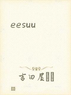 eesuu
