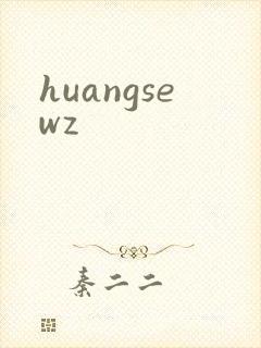 huangsewz