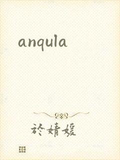 anqula