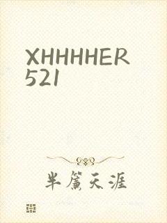 XHHHHER521