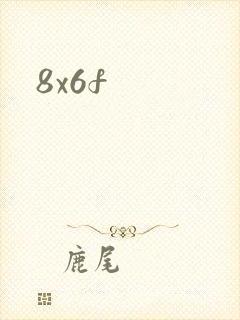 8x6f