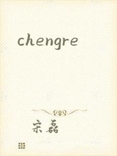 chengre