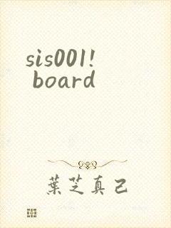 sis001! board