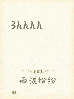 3hhhh