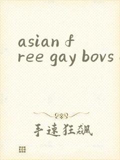 asian free gay bovs gv