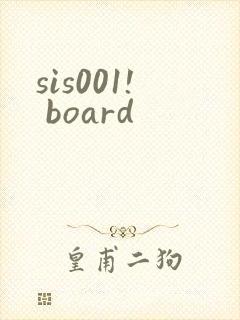 sis001! board
