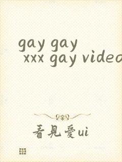 gay gay xxx gay videos