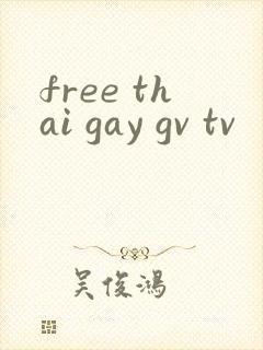 free thai gay gv tv