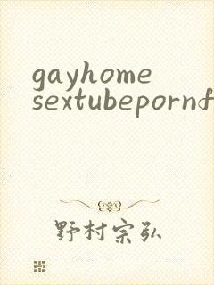 gayhomesextubepornfree