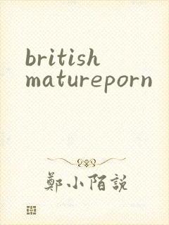 britishmatureporn