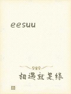 eesuu