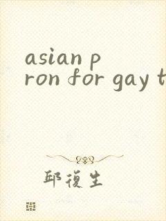 asian pron for gay tube