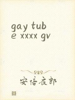 gay tube xxxx gv