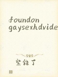 foundongaysexhdvideosfreegay