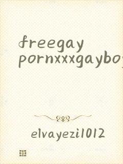 freegaypornxxxgayboy