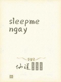 sleepmengay