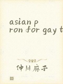 asian pron for gay tube