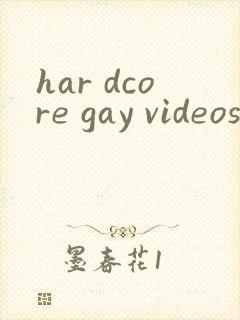 har dcore gay videos,roughg