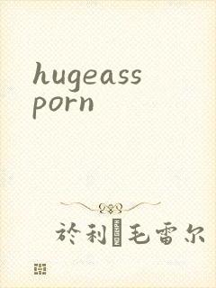 hugeassporn