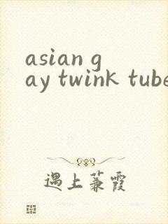 asian gay twink tube ...