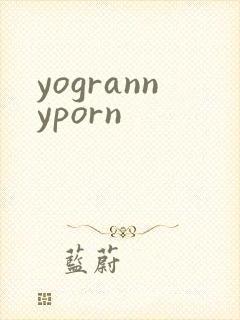 yogrannyporn