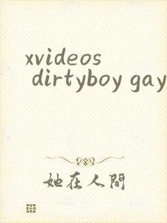 xvideos dirtyboy gay