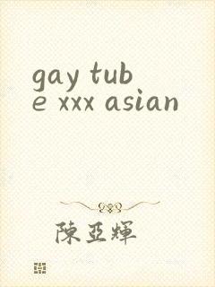 gay tube xxx asian