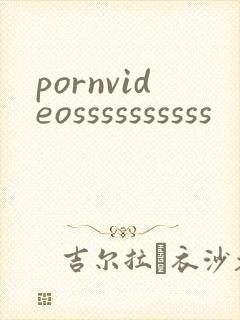 pornvideossssssssss
