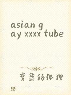asian gay xxxx tube