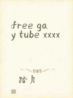 free gay tube xxxx