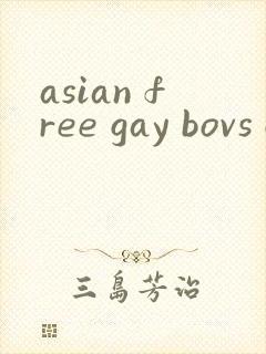 asian free gay bovs gv