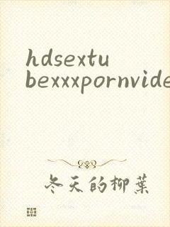 hdsextubexxxpornvideos