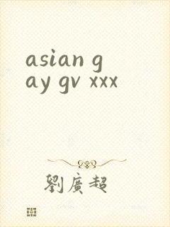 asian gay gv xxx
