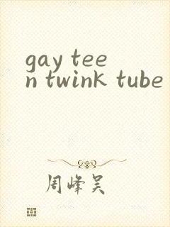 gay teen twink tube